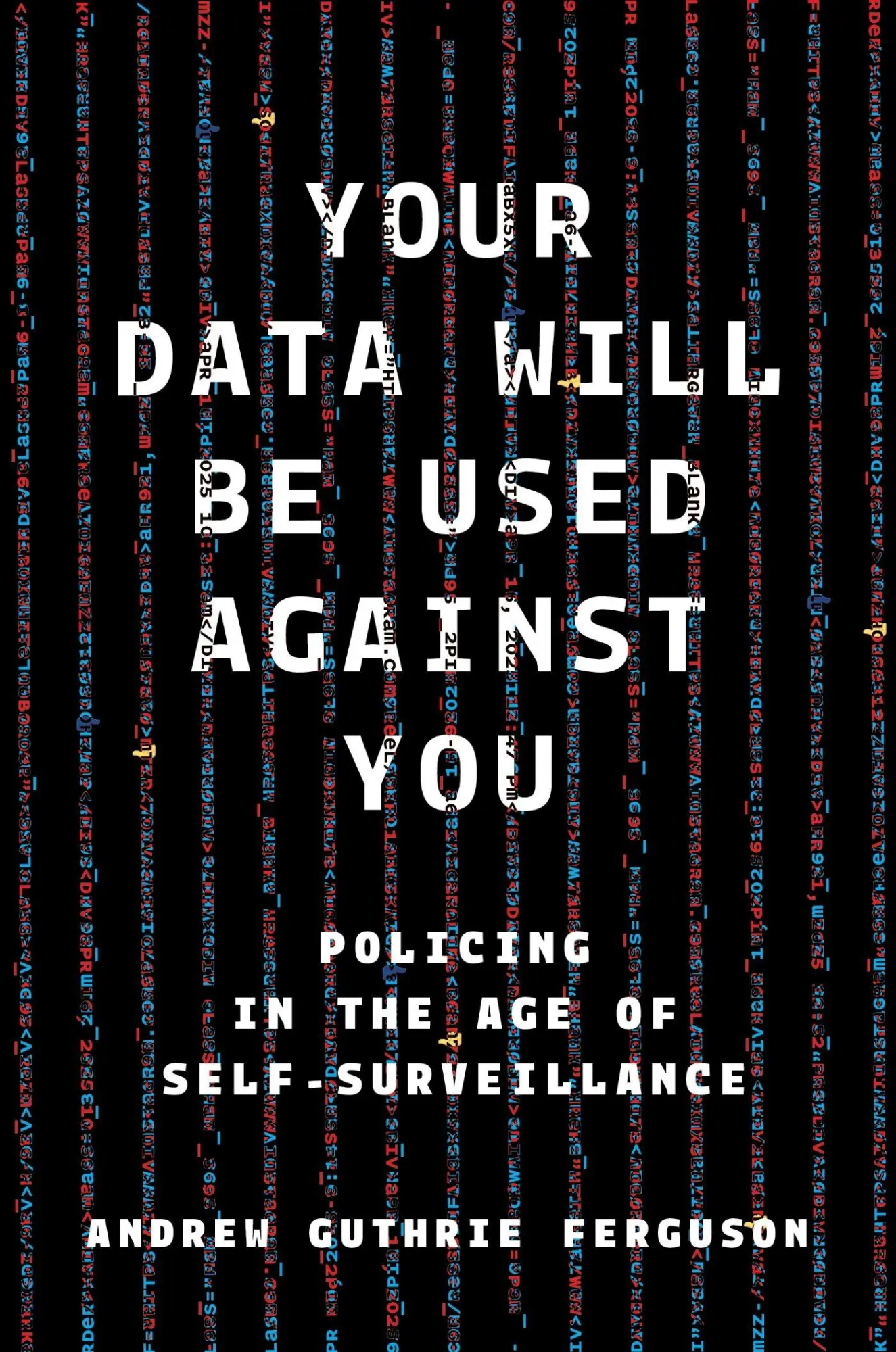 Cover: 9781479838288 | Your Data Will Be Used Against You | Andrew Guthrie Ferguson | Buch