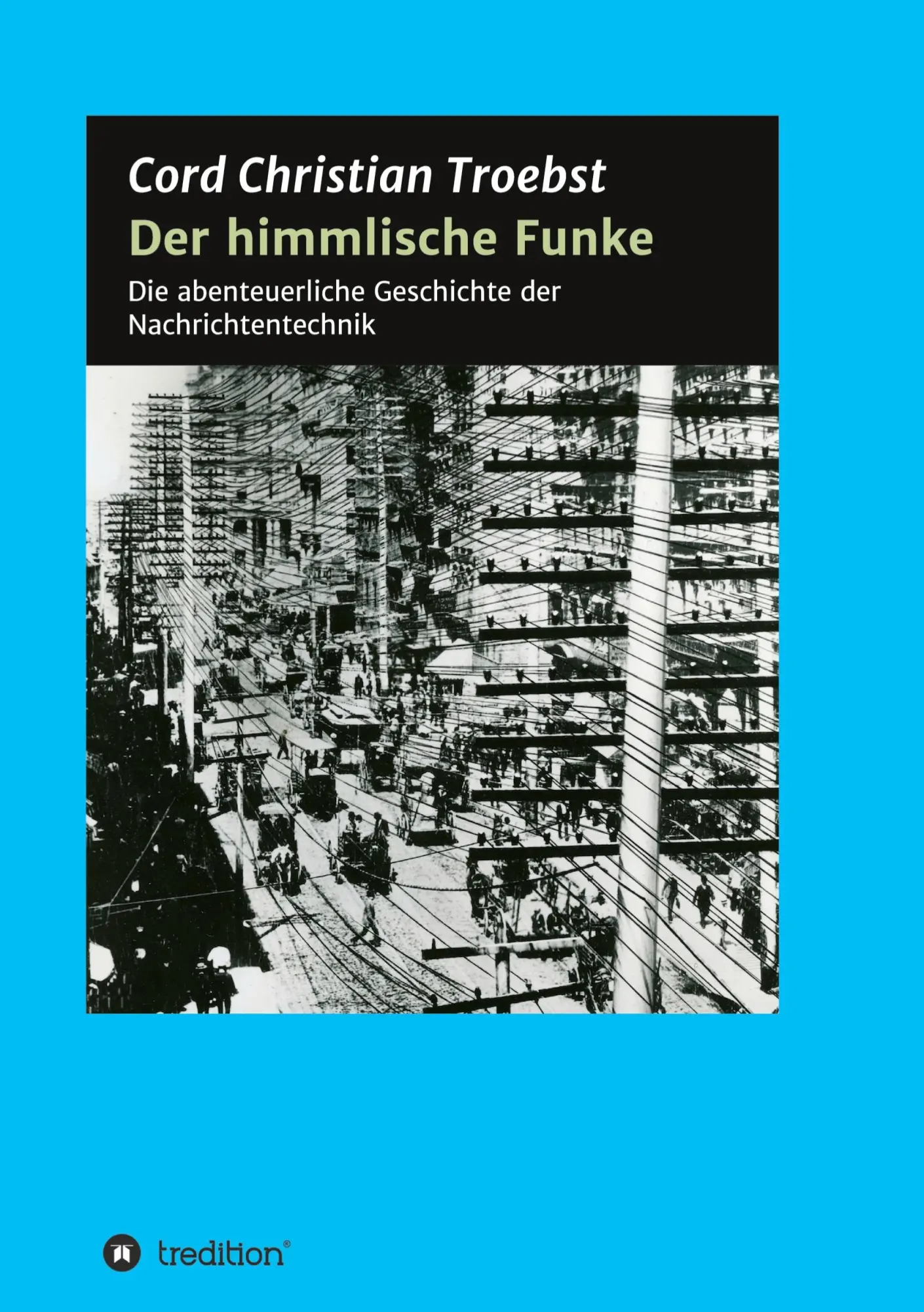 Cover: 9783347108288 | Der himmlische Funke | Cord Christian Troebst | Taschenbuch | 500 S.