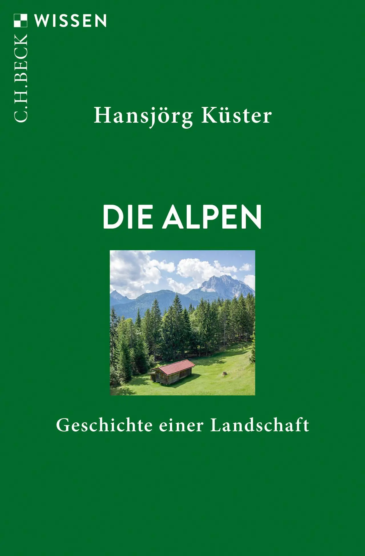 Cover: 9783406748288 | Die Alpen | Geschichte einer Landschaft | Hansjörg Küster | Buch