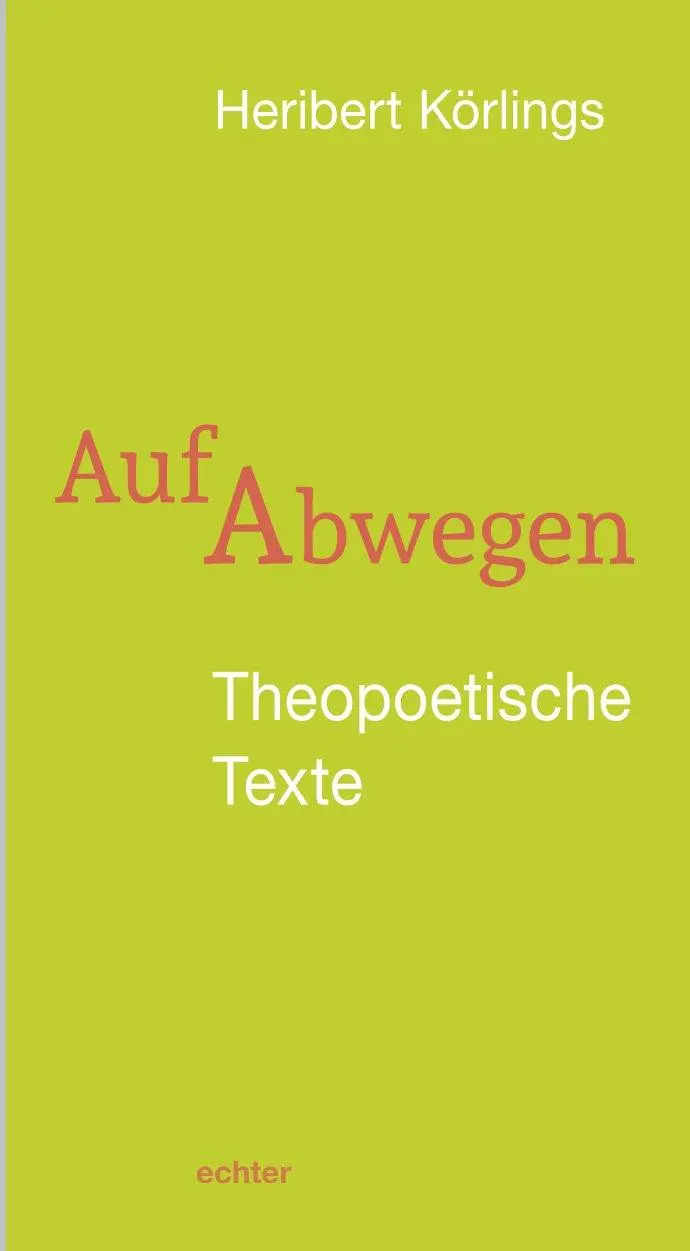 Cover: 9783429068288 | Auf Abwegen | Theopoetische Texte | Heribert Körlings | Taschenbuch