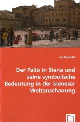 Cover: 9783639018288 | Der Palio in Siena u. seine symbolische Bedeutung in der Sieneser...