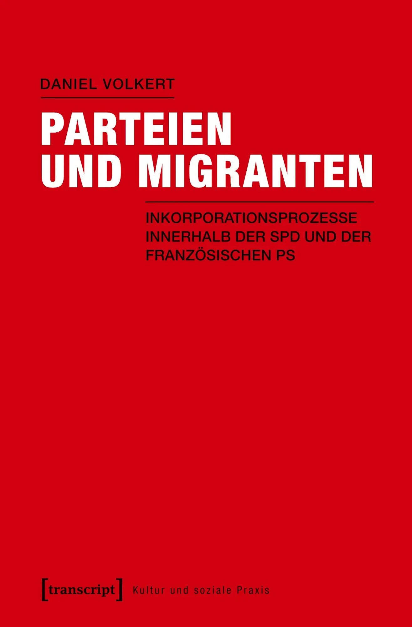 Cover: 9783837638288 | Parteien und Migranten | Daniel Volkert | Taschenbuch | 378 S. | 2022
