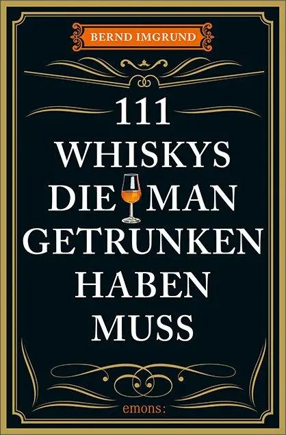 Cover: 9783740818388 | 111 Whiskys, die man getrunken haben muss | Ratgeber Trinken | Imgrund