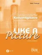 Cover: 9783934958388 | Like A Picture | 17 Charakterstücke für Konzertgitarre | Theisinger
