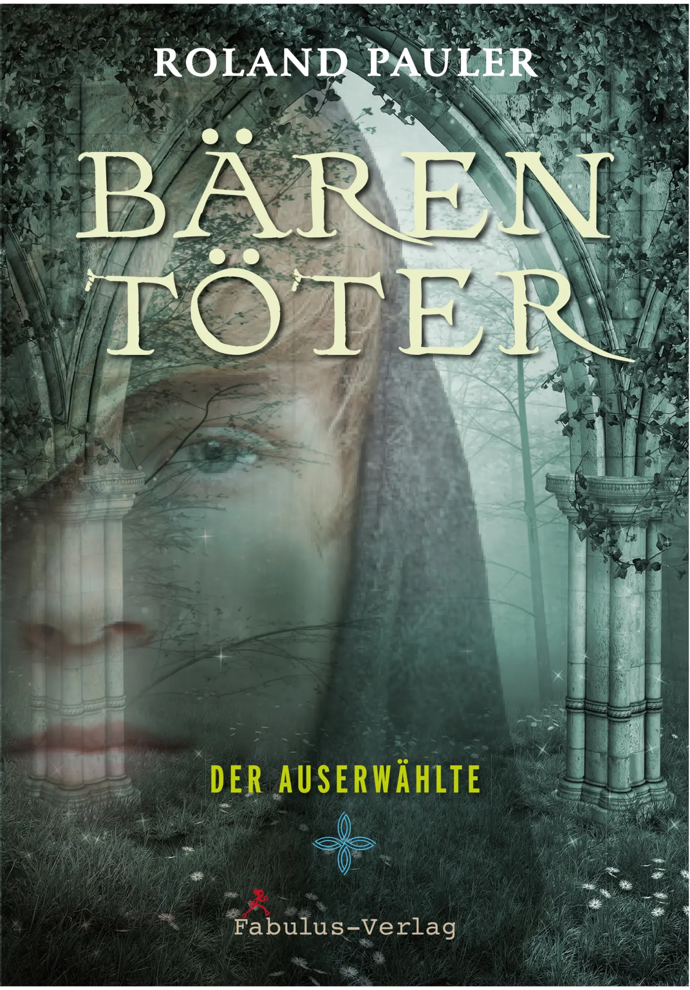 Cover: 9783944788388 | Bärentöter - Der Auserwählte | Roland Pauler | Buch | Bärentöter
