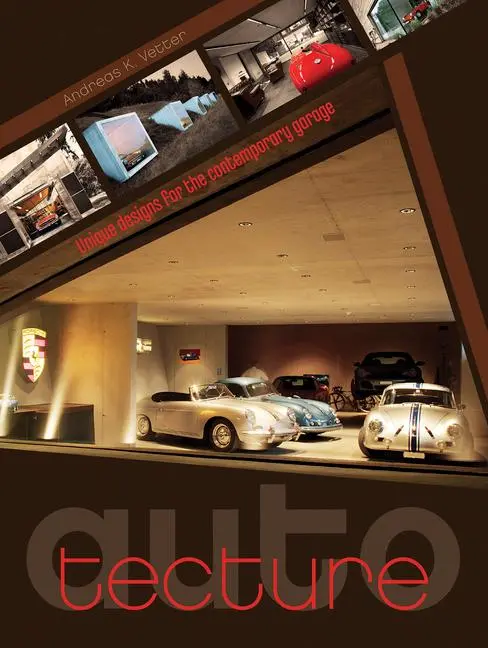 Cover: 9780764348488 | Auto-Tecture | Unique Designs for the Contemporary Garage | Vetter
