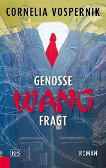 Cover: 9783218008488 | Genosse Wang fragt | Roman | Cornelia Vospernik | Buch | 192 S. | 2012