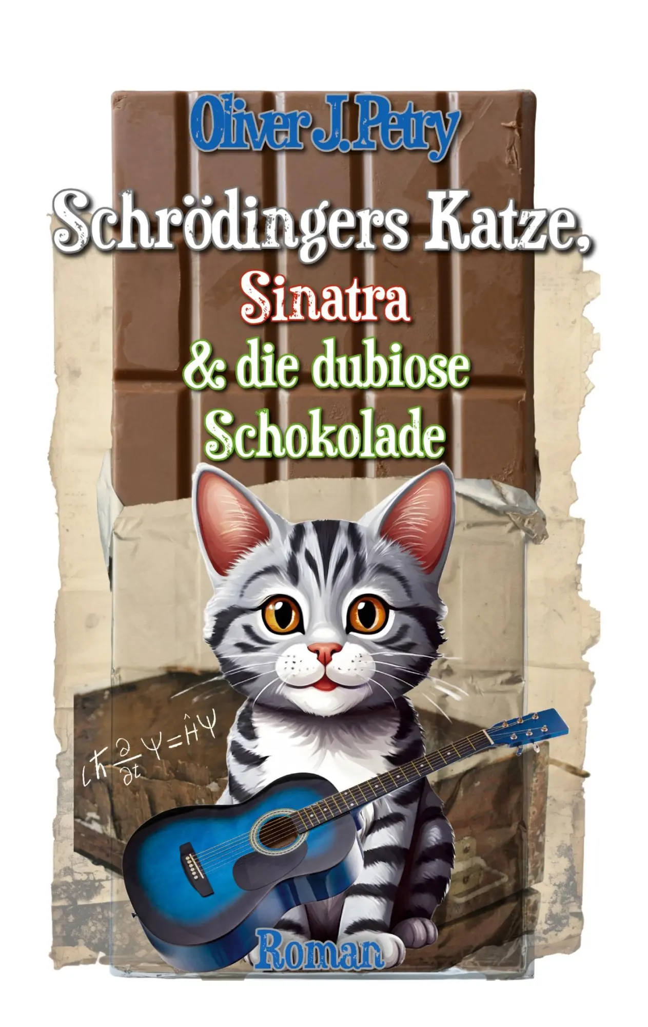 Cover: 9783819278488 | Schrödingers Katze, Sinatra &amp; die dubiose Schokolade | Oliver J. Petry
