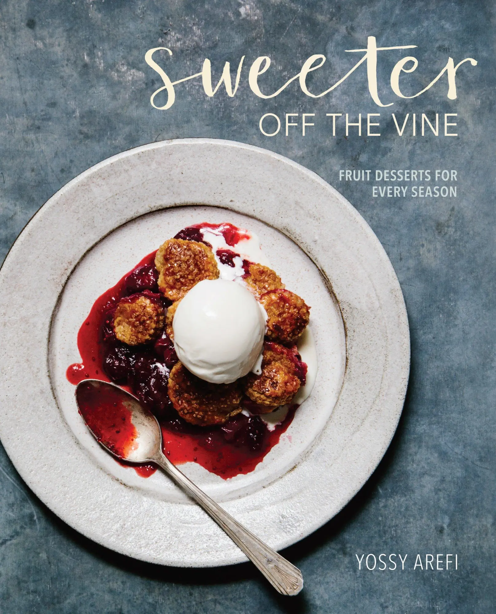 Cover: 9781607748588 | Sweeter Off the Vine | Fruit Desserts for Every Season [A Cookbook]