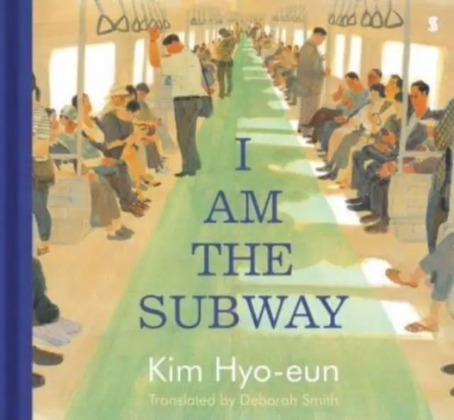 Cover: 9781913348588 | I Am the Subway | Kim Hyo-Eun | Buch | Gebunden | Englisch | 2022