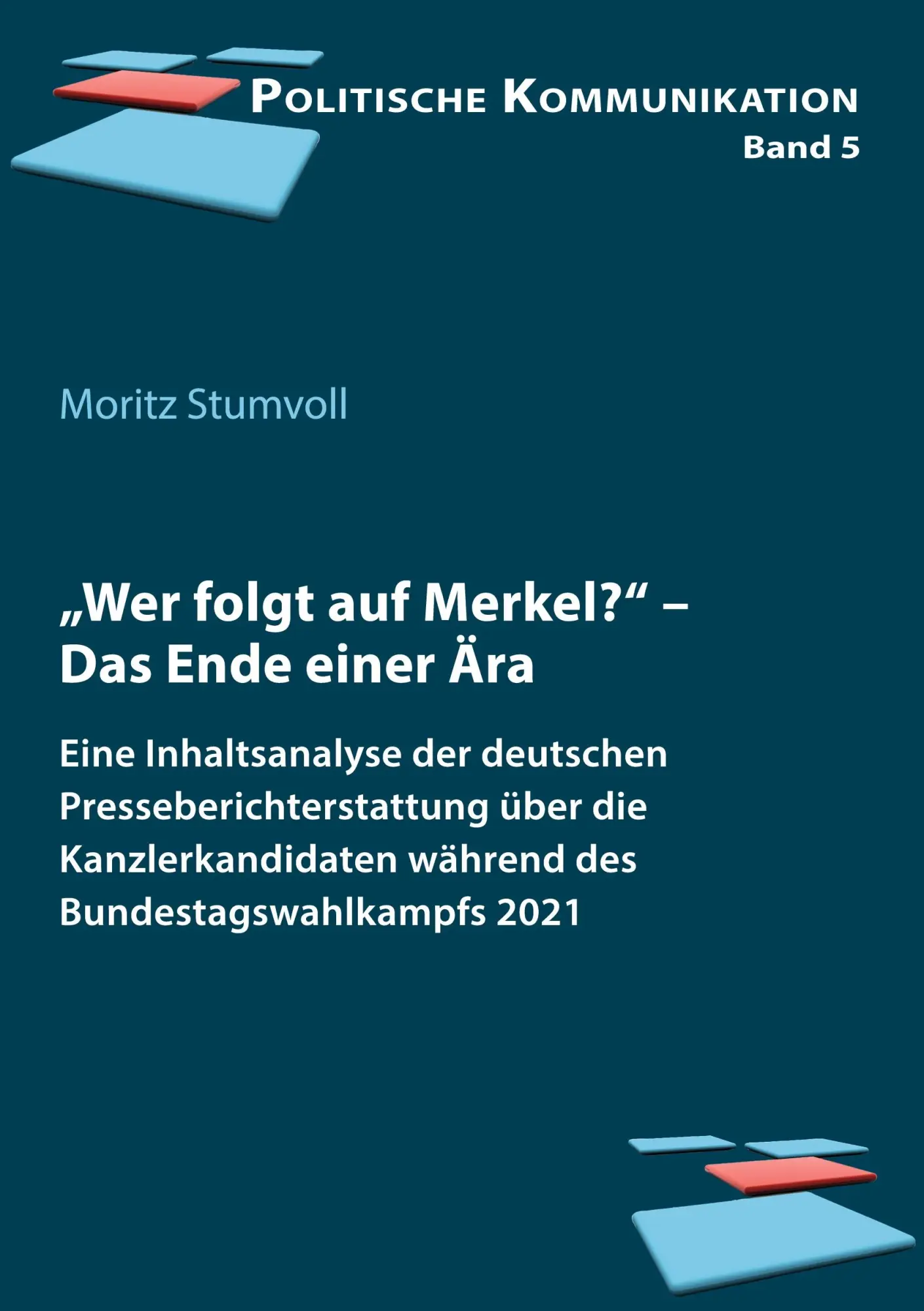 Cover: 9783838218588 | "Wer folgt auf Merkel?" | Moritz Stumvoll | Taschenbuch | 170 S.