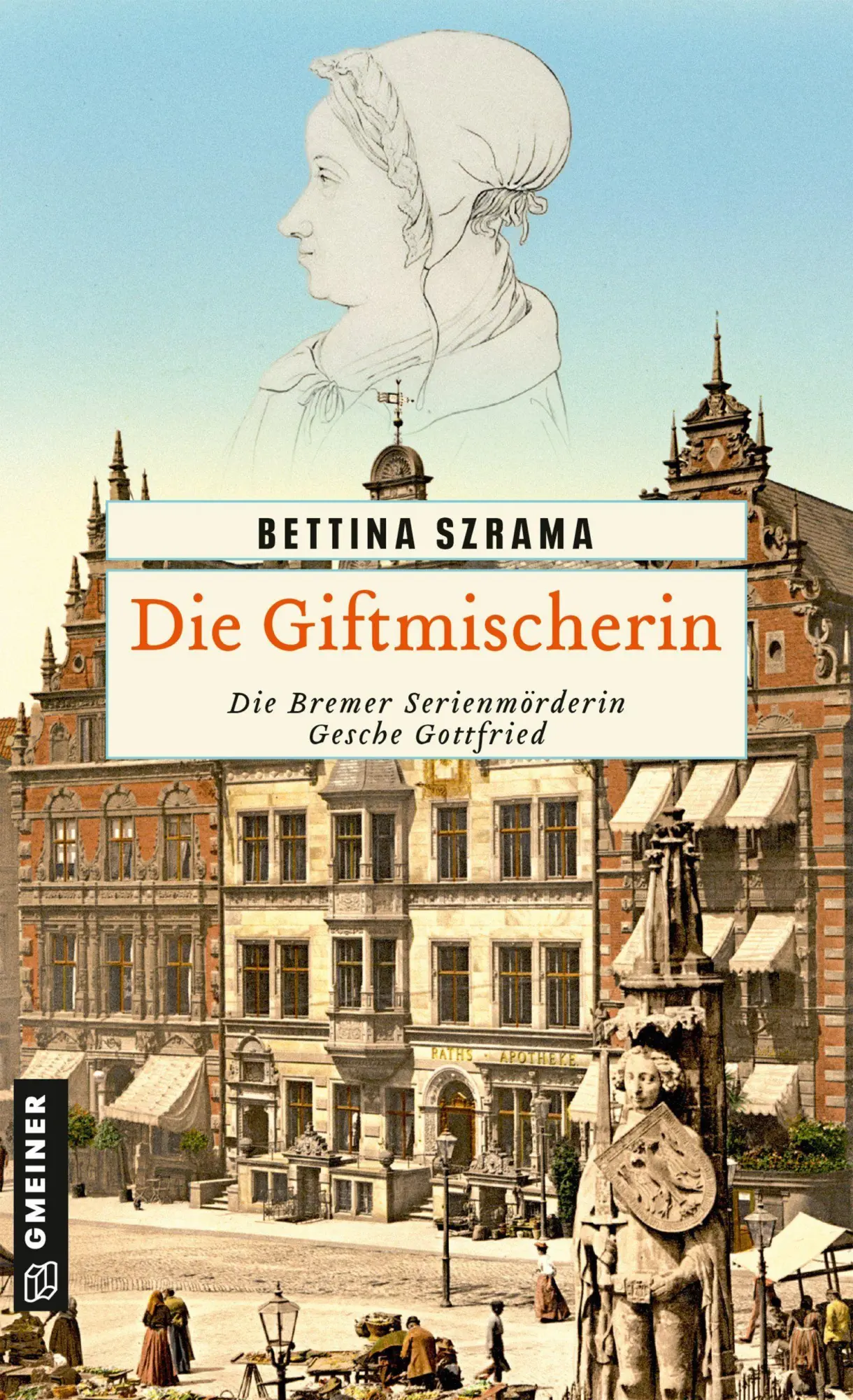 Cover: 9783839208588 | Die Giftmischerin | Historischer Kriminalroman | Bettina Szrama | Buch