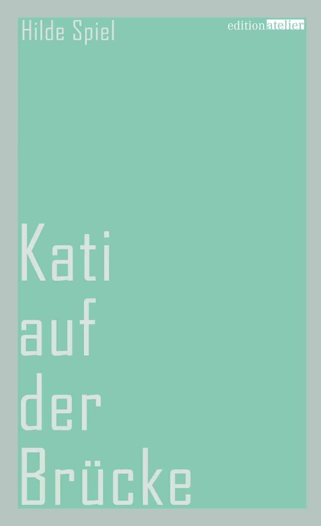 Cover: 9783902498588 | Kati auf der Brücke | Hilde Spiel | Buch | 192 S. | Deutsch | 2012