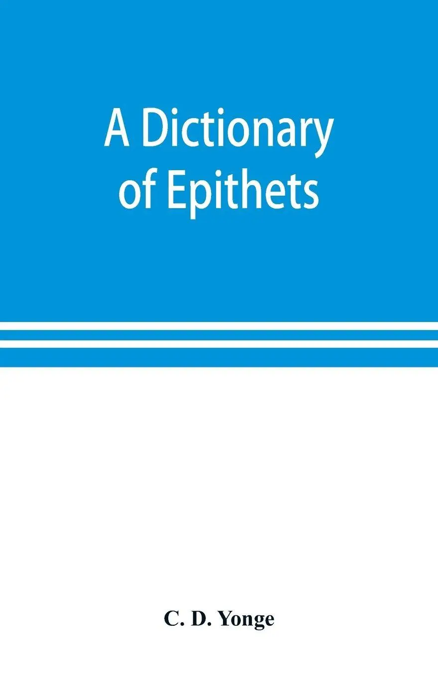 Cover: 9789353898588 | A dictionary of epithets, classified according to their English...
