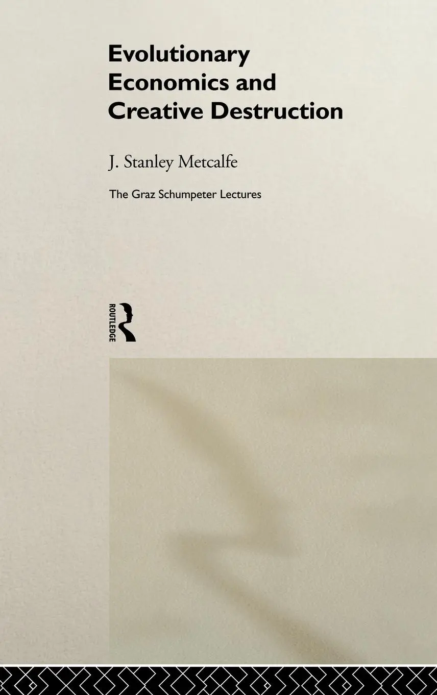 Cover: 9780415158688 | Evolutionary Economics and Creative Destruction | J. Stanley Metcalfe
