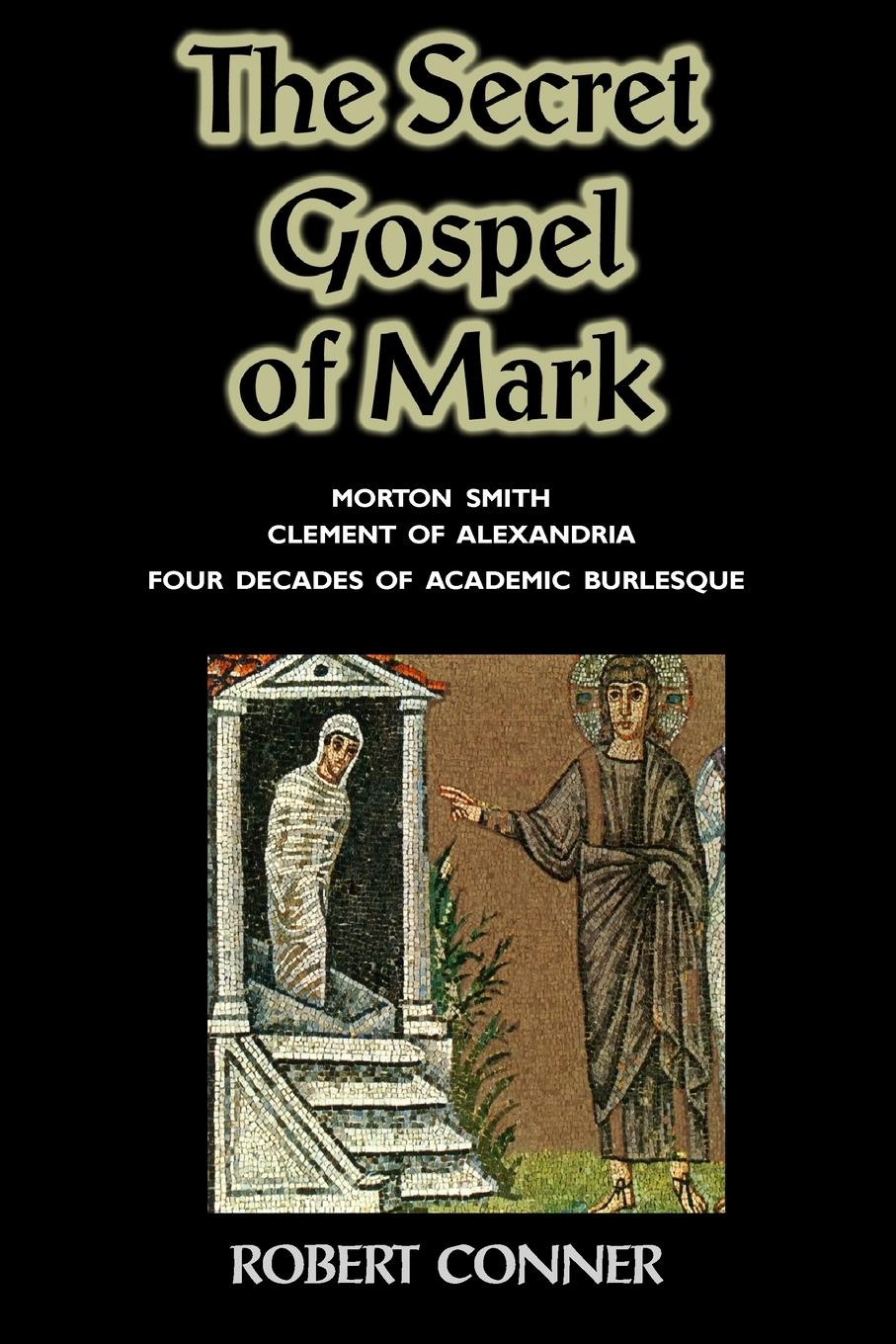 Cover: 9781906958688 | The Secret Gospel of Mark | Robert Conner | Taschenbuch | Englisch