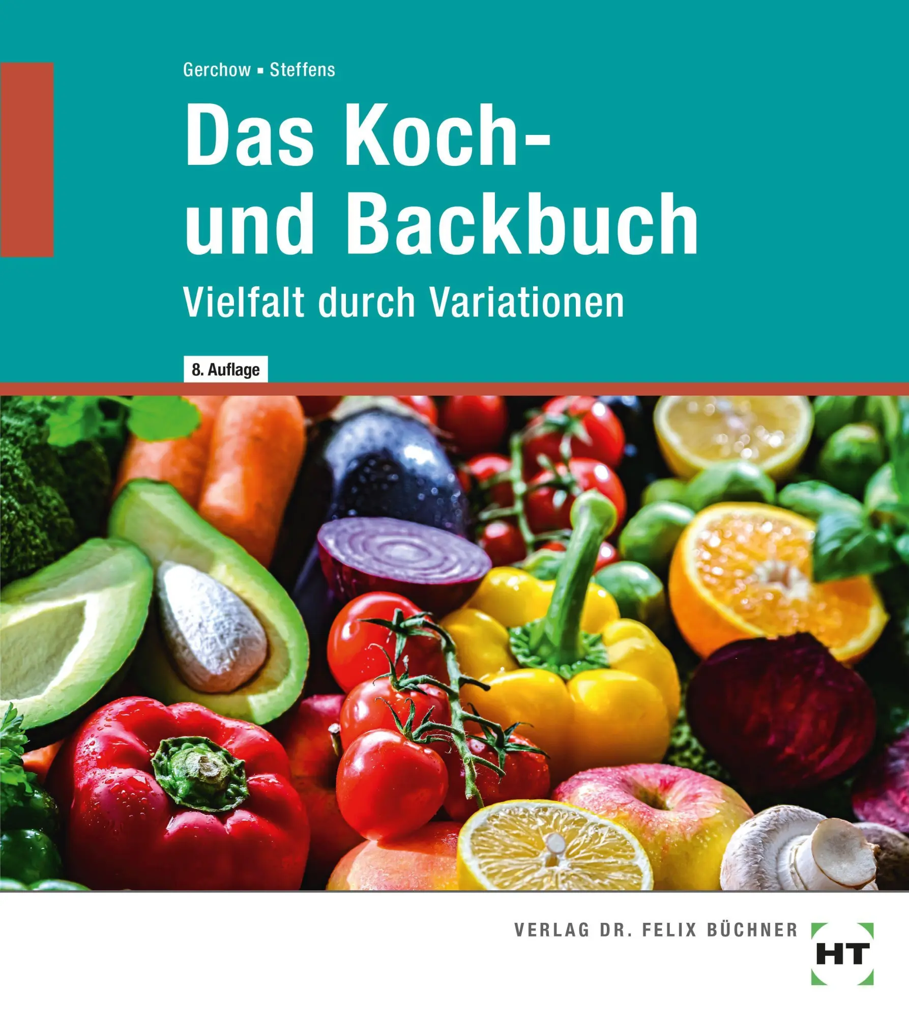 Cover: 9783582318688 | Das Koch- und Backbuch | Vielfalt durch Variationen | Steffens (u. a.)