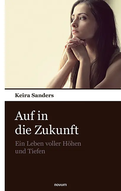 Cover: 9783903468788 | Auf in die Zukunft | Ein Leben voller Höhen und Tiefen | Keira Sanders
