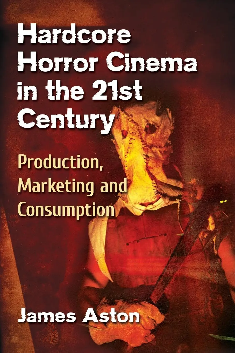 Cover: 9781476668888 | Hardcore Horror Cinema in the 21st Century | James Aston | Taschenbuch