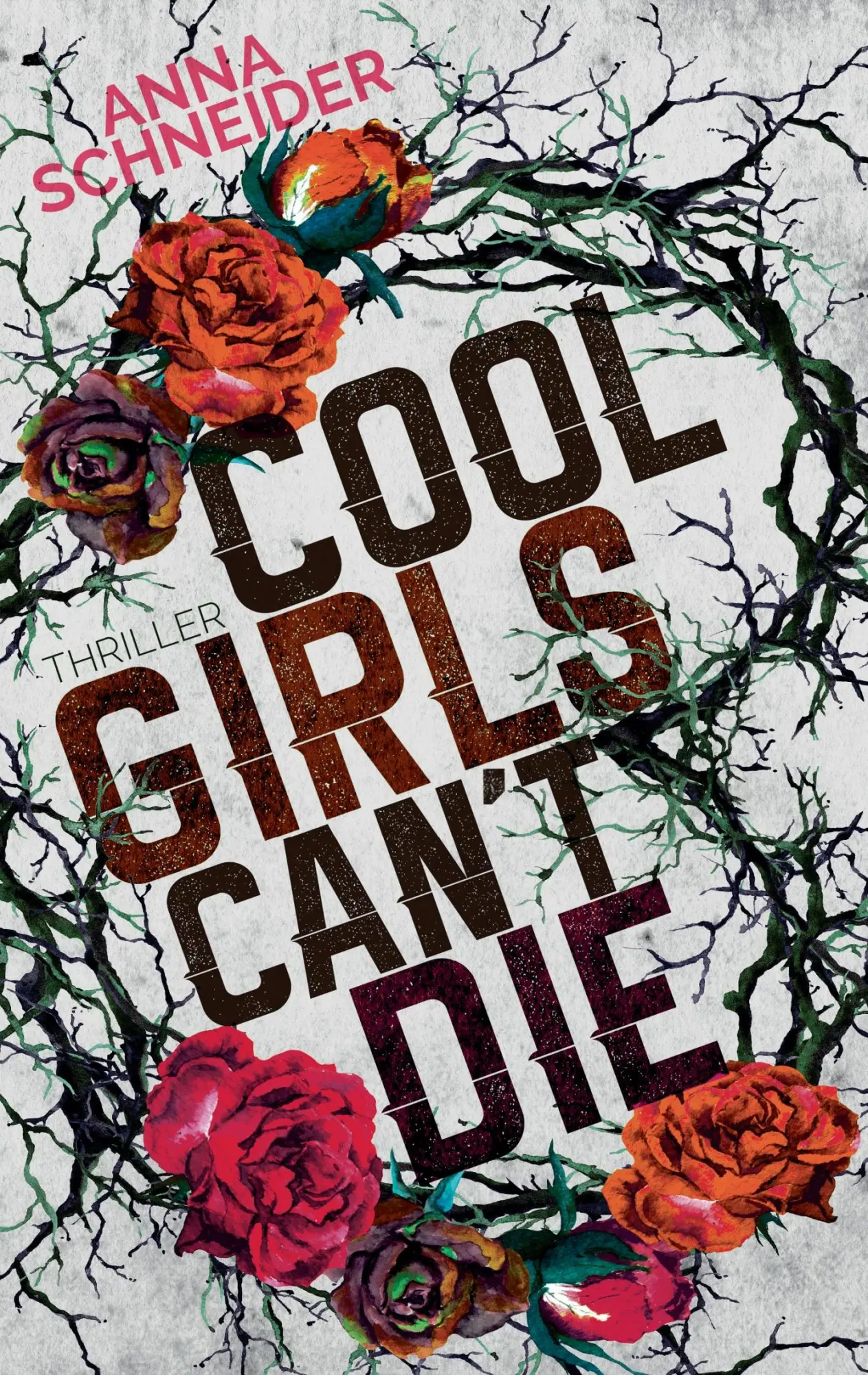Cover: 9783743148888 | Cool Girls can't die | Anna Schneider | Taschenbuch | 276 S. | Deutsch
