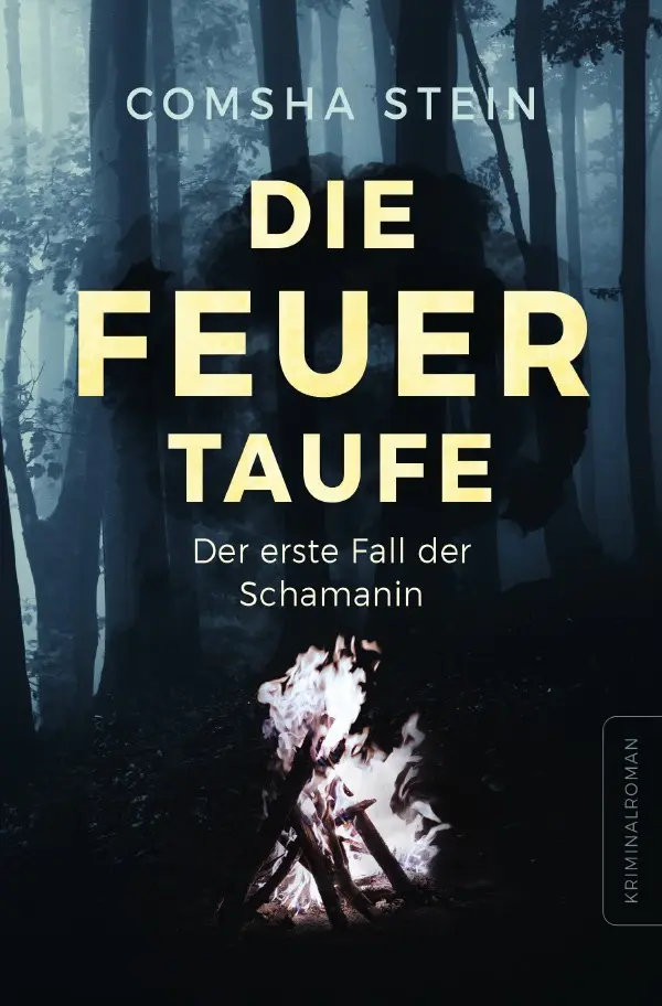Cover: 9783754108888 | Die Feuertaufe | Der erste Fall der Schamanin | Comsha Stein | Buch