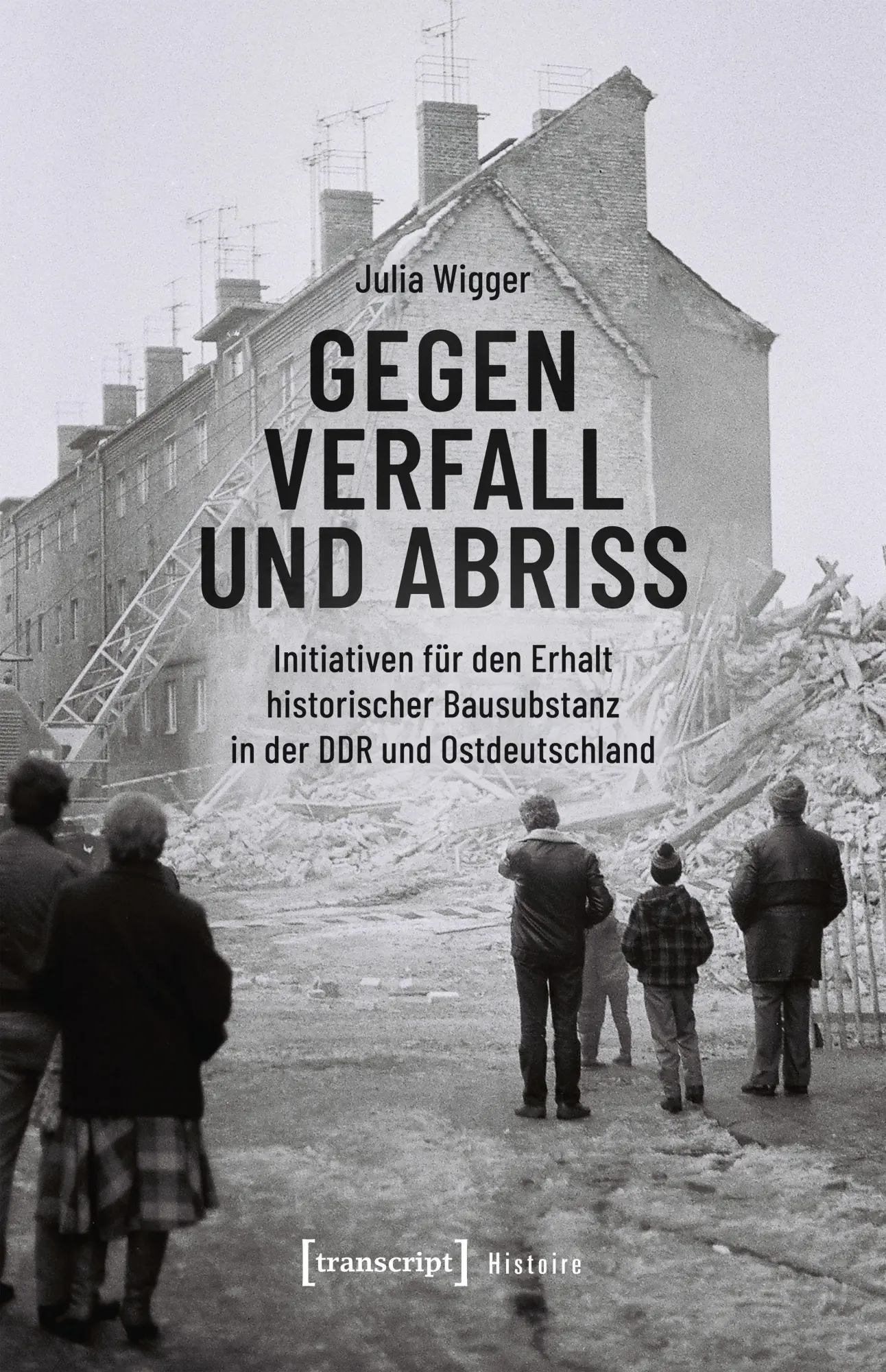 Cover: 9783837678888 | Gegen Verfall und Abriss | Julia Wigger | Taschenbuch | 300 S. | 2025