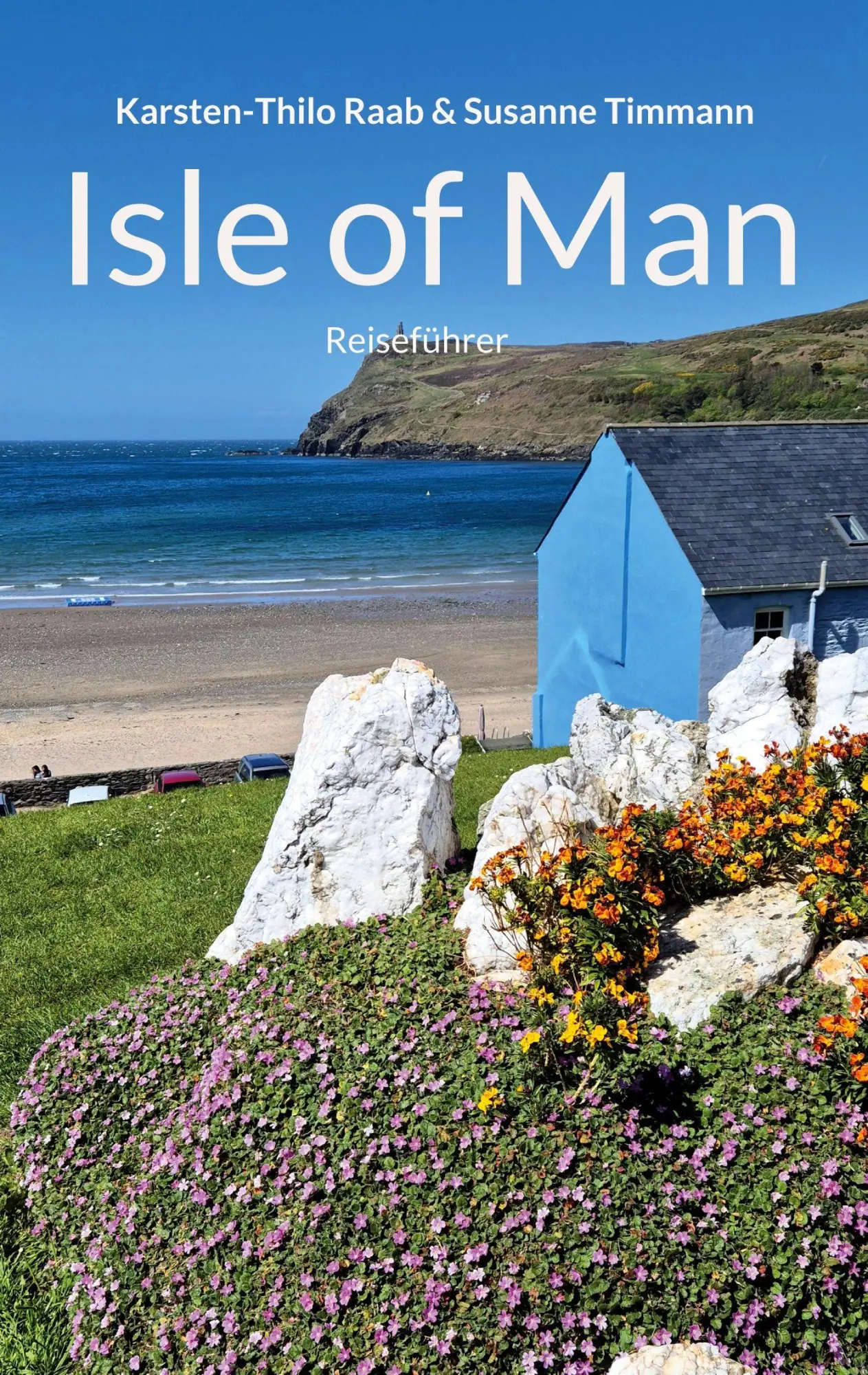 Cover: 9783939408888 | Isle of Man | Reiseführer | Karsten-Thilo Raab (u. a.) | Buch | 2025