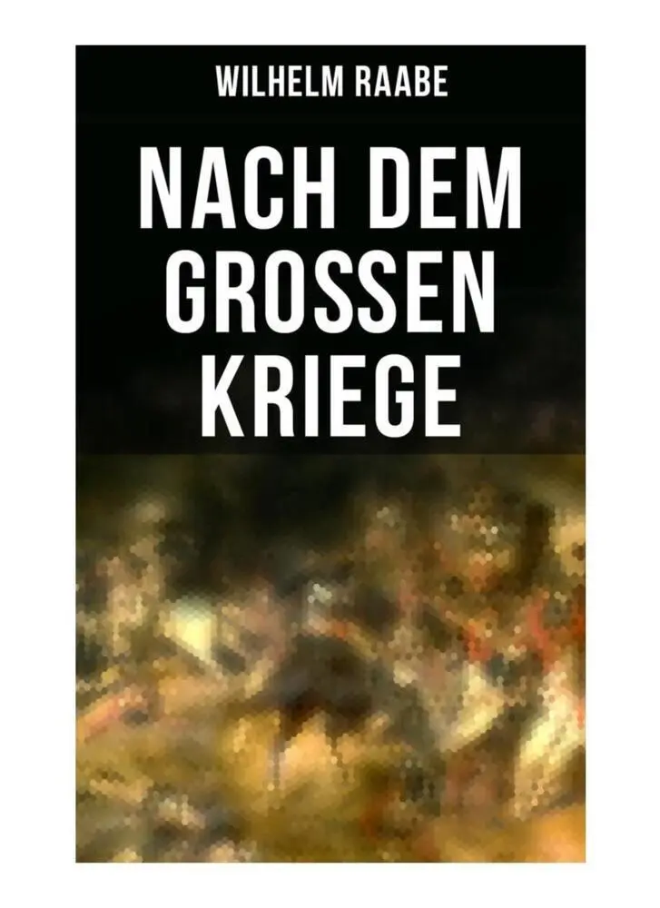 Cover: 9788027258888 | Nach dem Großen Kriege | Wilhelm Raabe | Taschenbuch | 72 S. | Deutsch