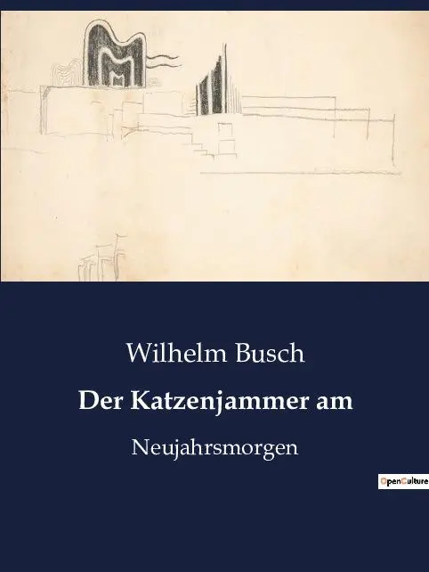 Cover: 9791041948888 | Der Katzenjammer am | Neujahrsmorgen | Wilhelm Busch | Taschenbuch