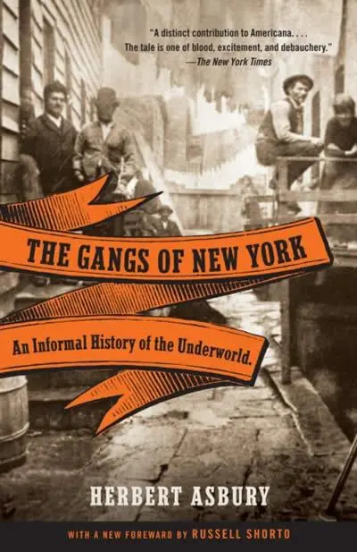 Cover: 9780307388988 | The Gangs of New York | An Informal History of the Underworld | Asbury
