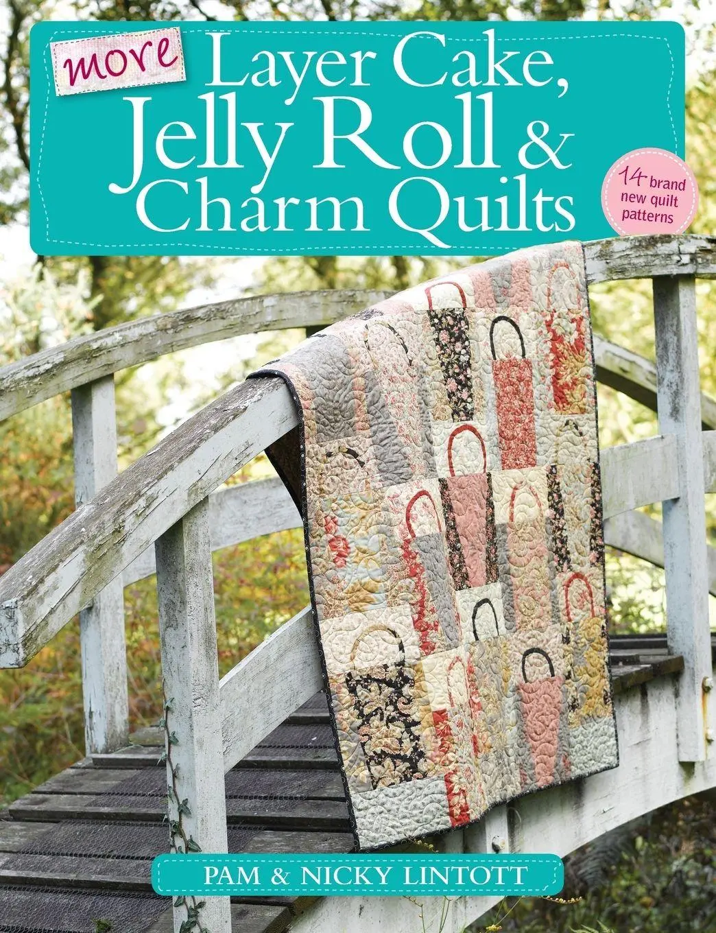 Cover: 9780715338988 | More Layer Cake, Jelly Roll and Charm Quilts | Pam Lintott (u. a.)