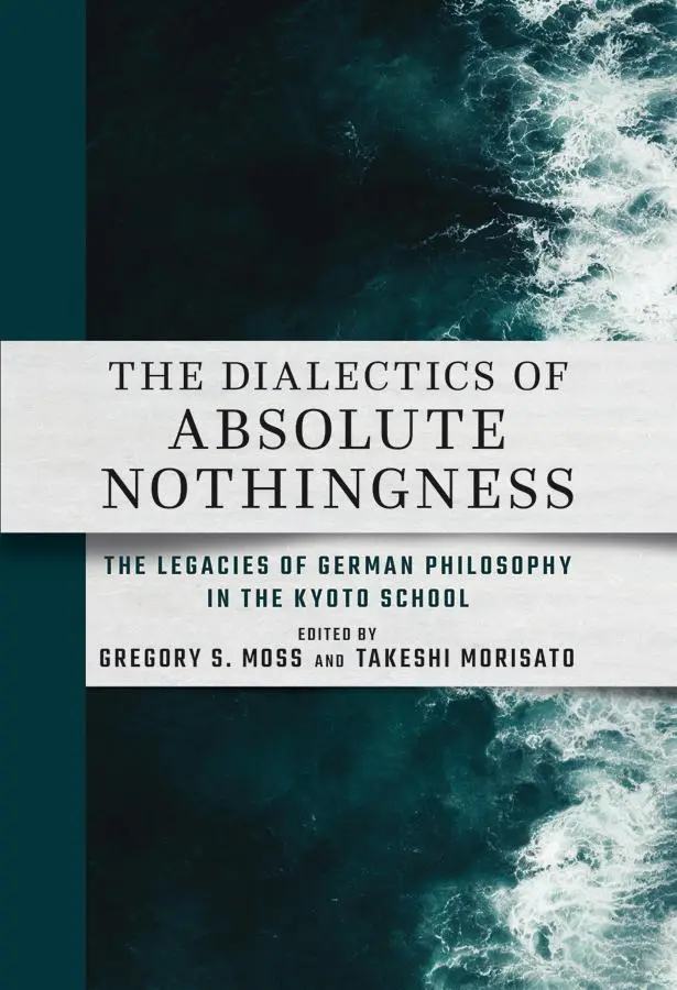 Cover: 9781501778988 | The Dialectics of Absolute Nothingness | Gregory S. Moss (u. a.)