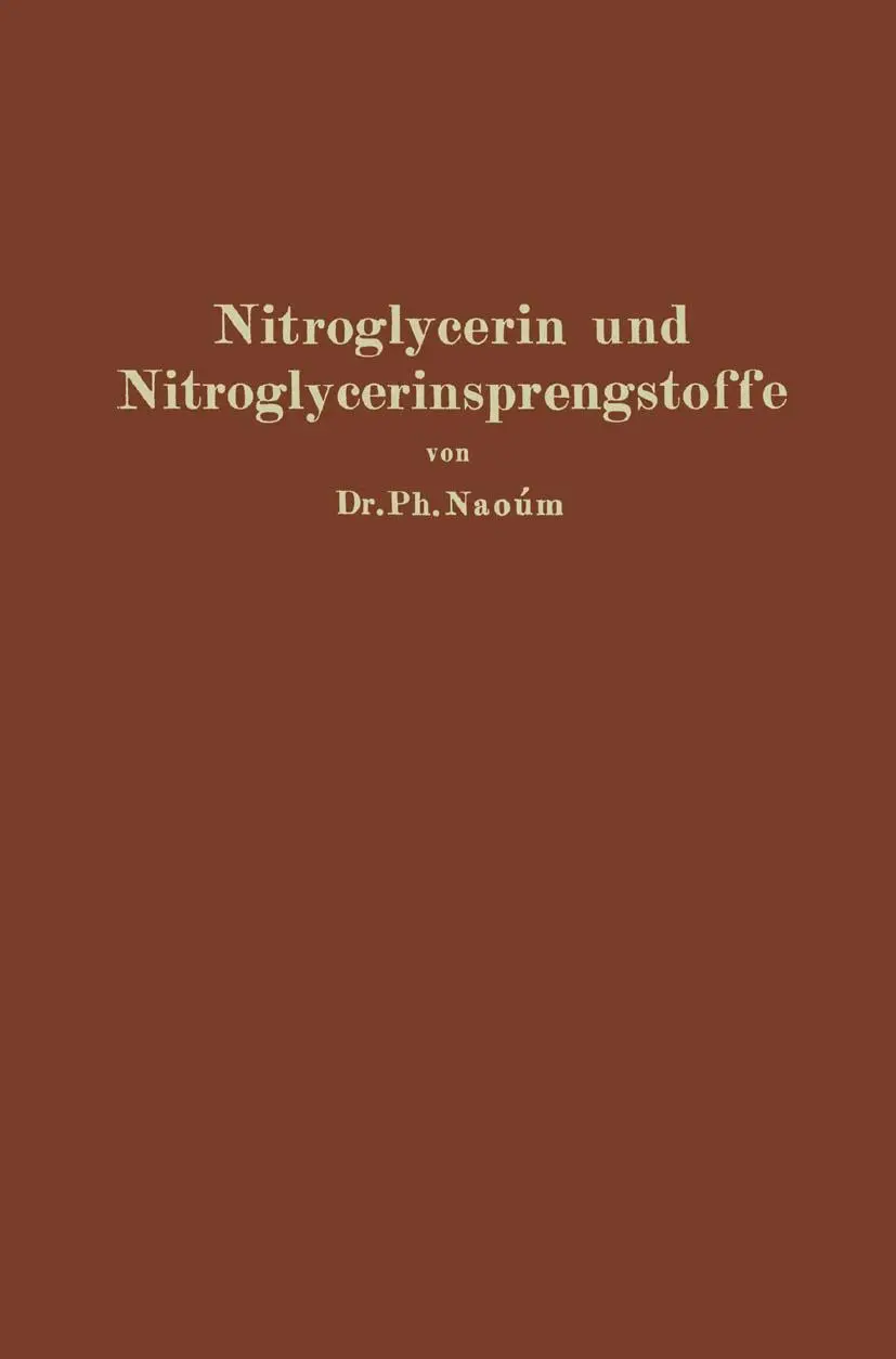Cover: 9783662268988 | Nitroglycerin und Nitroglycerinsprengstoffe (Dynamite) | Phokion Naoúm