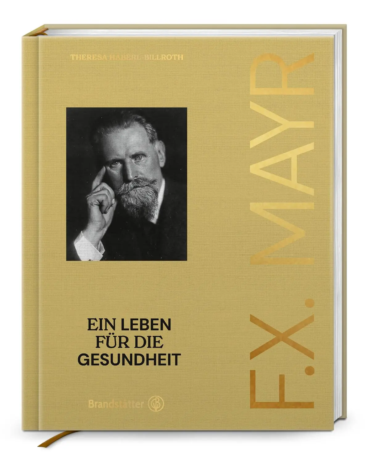 Cover: 9783710608988 | F. X. Mayr | Ein Leben für die Gesundheit | Theresa Haberl-Billroth