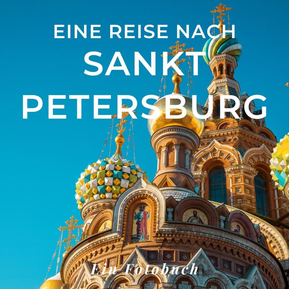 Cover: 9783750518988 | Eine Reise nach Sankt Petersburg | Tania Sardí | Taschenbuch | 42 S.