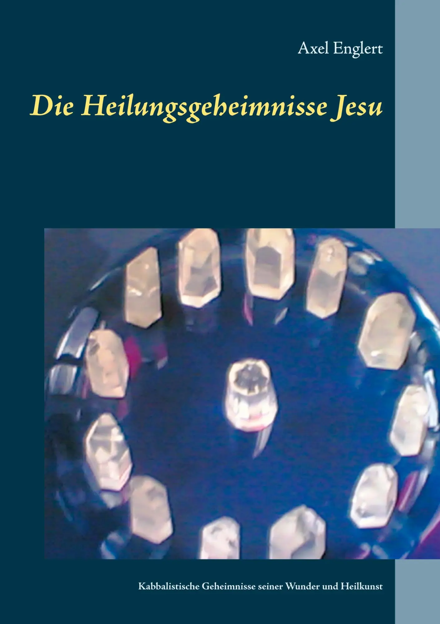 Cover: 9783752668988 | Die Heilungsgeheimnisse Jesu | Axel Englert | Taschenbuch | Paperback