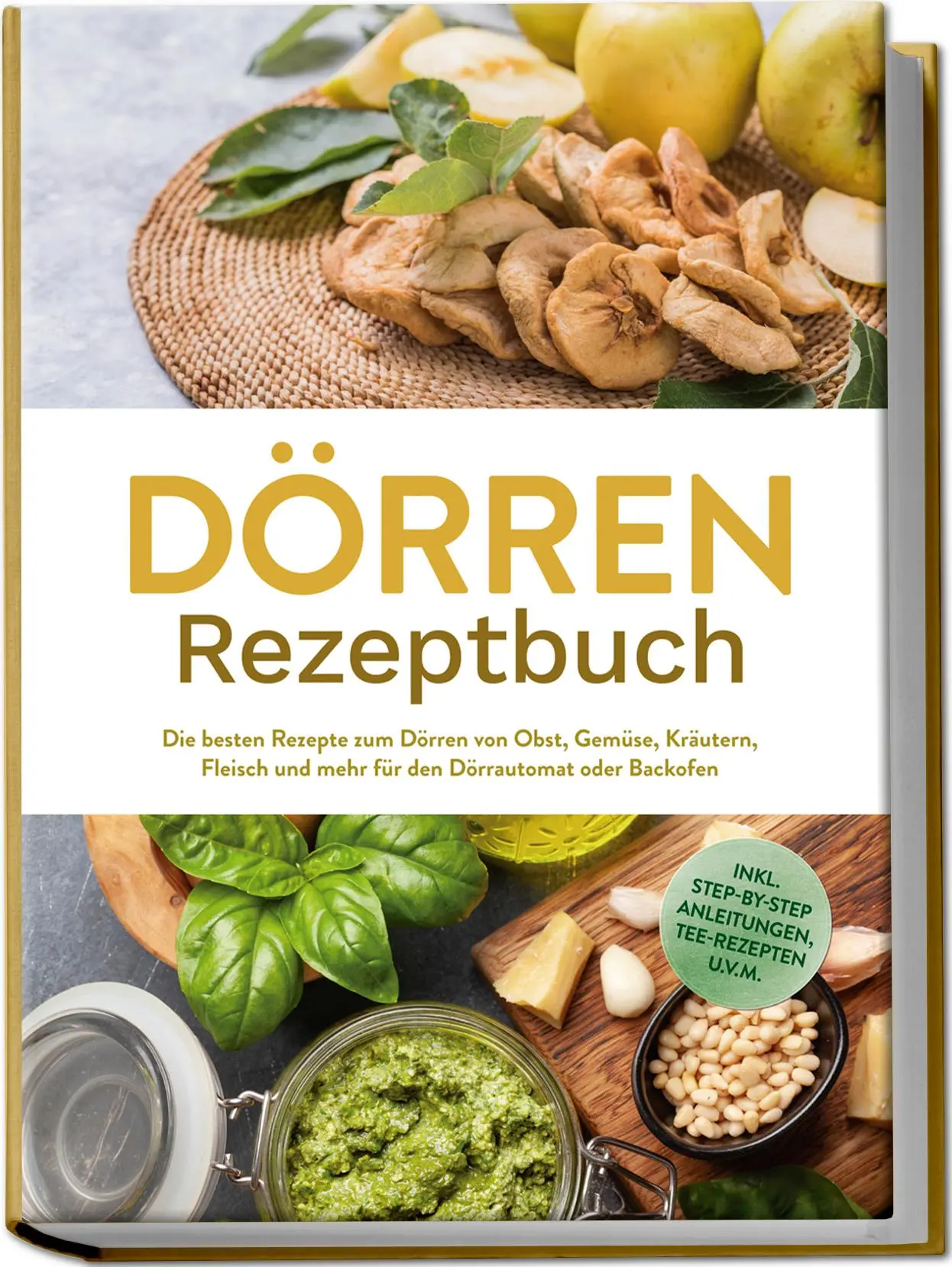 Cover: 9783757618988 | Dörren Rezeptbuch: Die besten Rezepte zum Dörren von Obst, Gemüse,... Cover: 9783757618988 | Dörren Rezeptbuch: Die besten Rezepte zum Dörren von Obst, Gemüse,...
