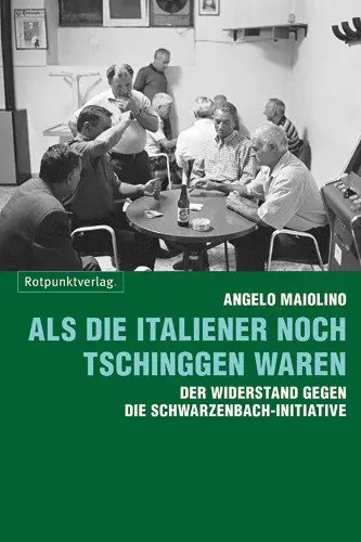 Cover: 9783858698988 | Als die Italiener noch Tschinggen waren | Angelo Maiolino | Buch