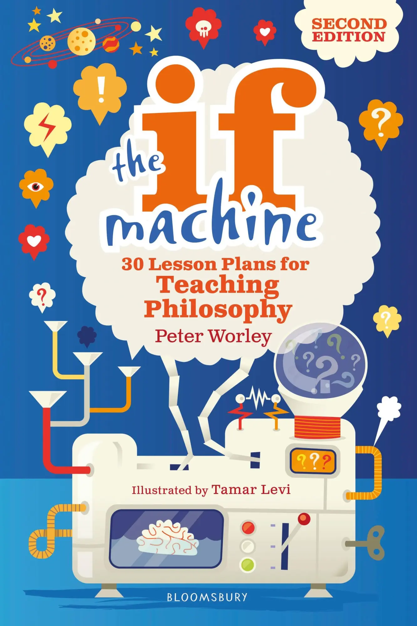 Cover: 9781472969088 | The If Machine, 2nd edition | 30 Lesson Plans for Teaching Philosophy Cover: 9781472969088 | The If Machine, 2nd edition | 30 Lesson Plans for Teaching Philosophy