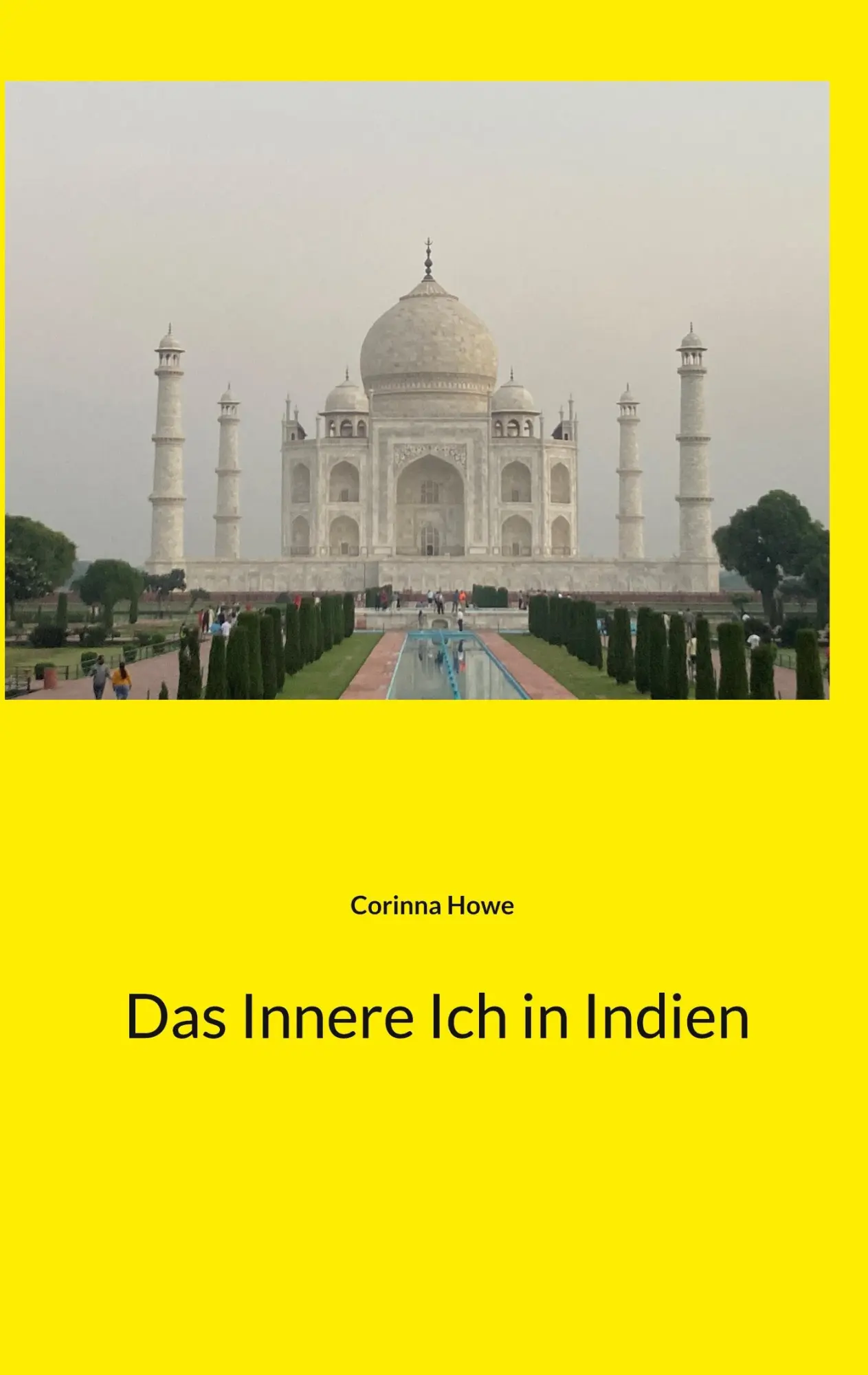 Cover: 9783756829088 | Das Innere Ich in Indien | Corinna Howe | Taschenbuch | 188 S. | 2022