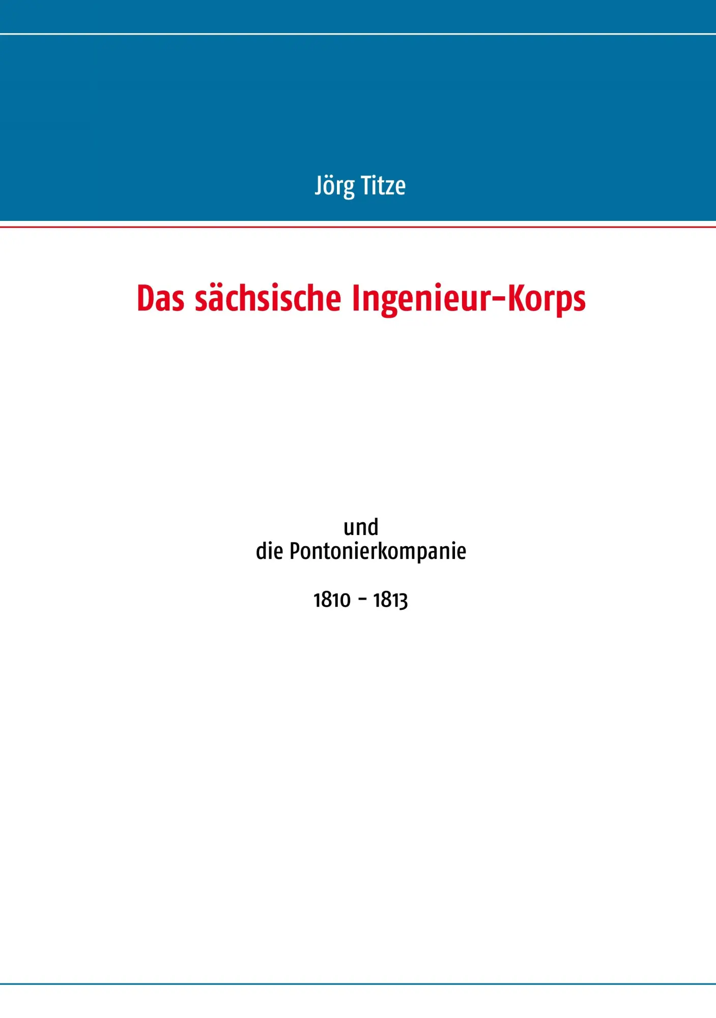 Cover: 9783848209088 | Das sächsische Ingenieur-Korps | und die Pontonierkompanie 1810 - 1813