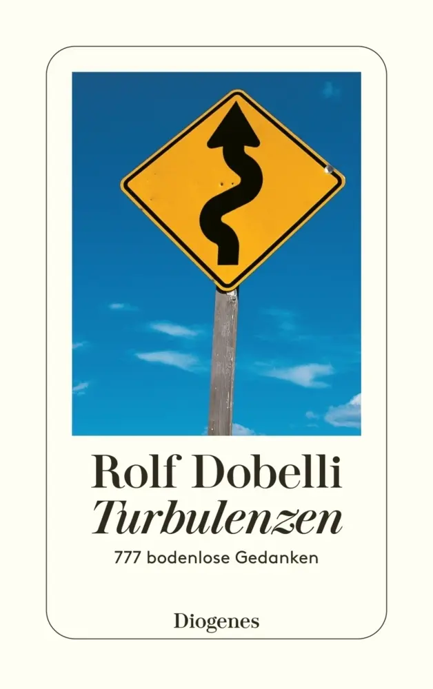 Cover: 9783257239188 | Turbulenzen | 777 bodenlose Gedanken | Rolf Dobelli | Taschenbuch
