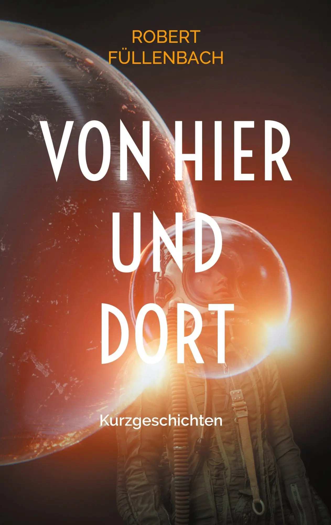 Cover: 9783695749188 | Von hier und dort | Kurzgeschichten | Robert Füllenbach | Taschenbuch