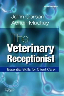 The Veterinary Receptionist | Essential Skills for Client Care | John R. Corsan (u. a.) | Taschenbuch | Englisch | Butterworth-Heinemann | EAN 9780702029288 - Corsan, John R.