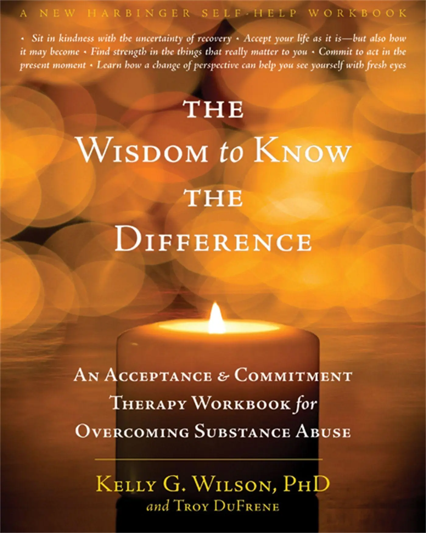Cover: 9781572249288 | The Wisdom to Know the Difference | Kelly G Wilson (u. a.) | Buch