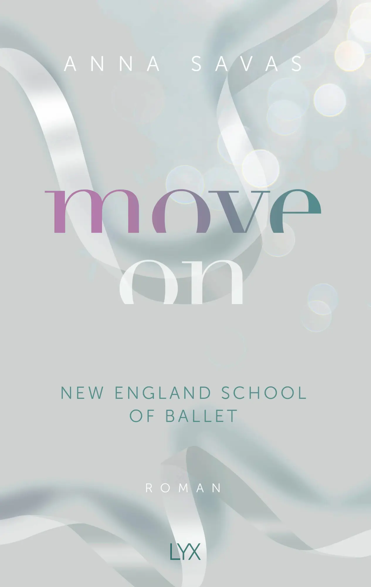 Cover: 9783736319288 | Move On - New England School of Ballet | Anna Savas | Taschenbuch