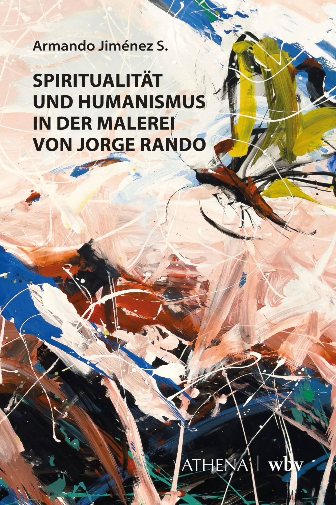 Cover: 9783763979288 | Spiritualität und Humanismus in der Malerei von Jorge Rando | S.