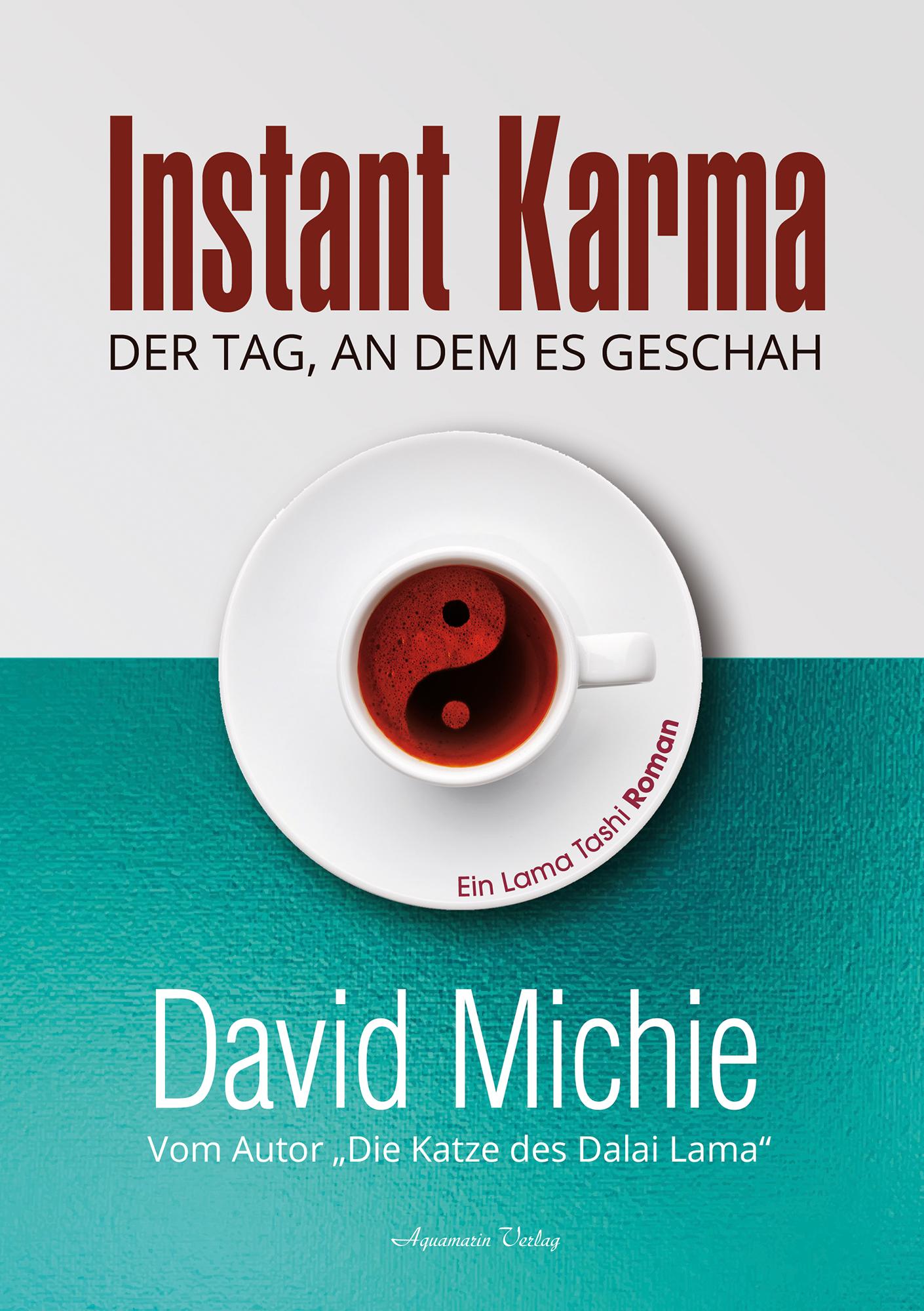 Cover: 9783894279288 | Instant Karma - Der Tag an dem es geschah | David Michie | Buch | 2023