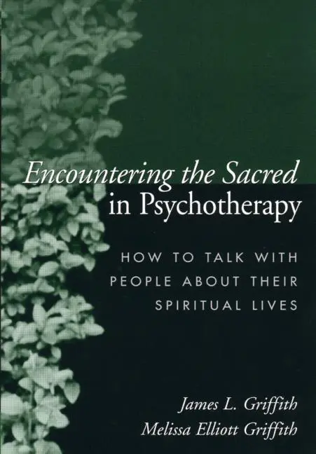 Cover: 9781572309388 | Encountering the Sacred in Psychotherapy | James L Griffith (u. a.)