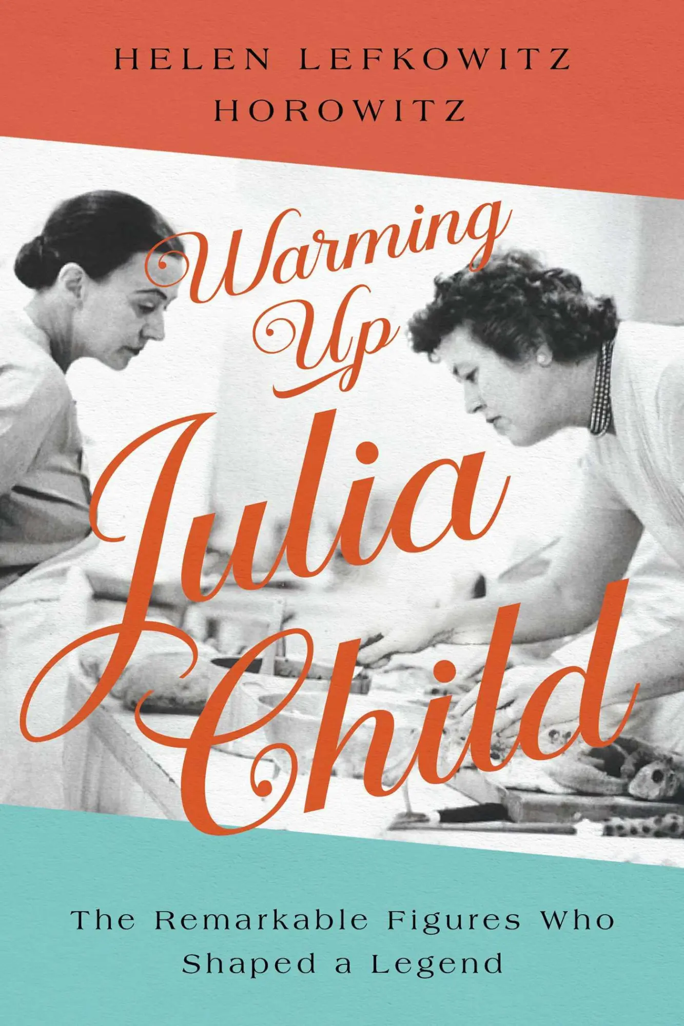 Cover: 9781643139388 | Warming Up Julia Child | The Remarkable Figures Who Shaped a Legend
